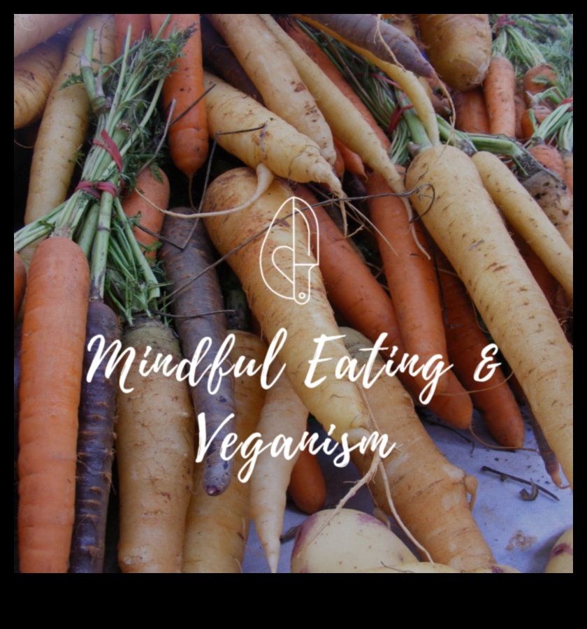 Veganism and Mindful Eating: Savoring the Moment