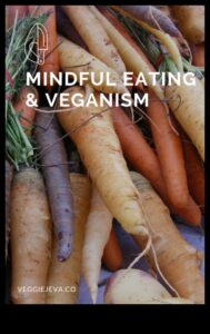 Veganism and Mindful Eating: Savoring the Moment